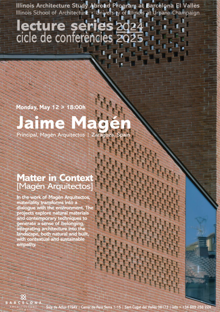 Conferencia en la ETSAV: "Magen Arquitectos: Matter in Context" Illinois at ETSAV JaimeMAGEN LectureAnnouncement May12 v3